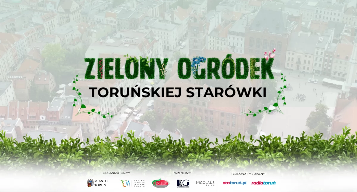 Miasto, Zielony Ogródek Toruńskiej Starówki czekamy Wasze zgłoszenia - zdjęcie, fotografia