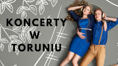Zdjęcie: Koncerty Toruniu Kultura otoTorun