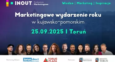 Przedstawiciele czołowych marek wezmą udział w dużej konferencji w Toruniu