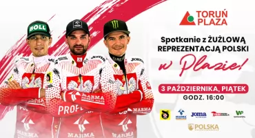 W CH Toruń Plaza odbędzie się spotkanie z żużlowcami reprezentacji Polski